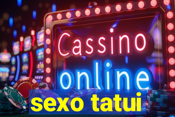 sexo tatui